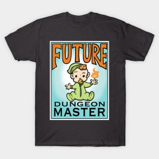 Future dungeon master T-Shirt